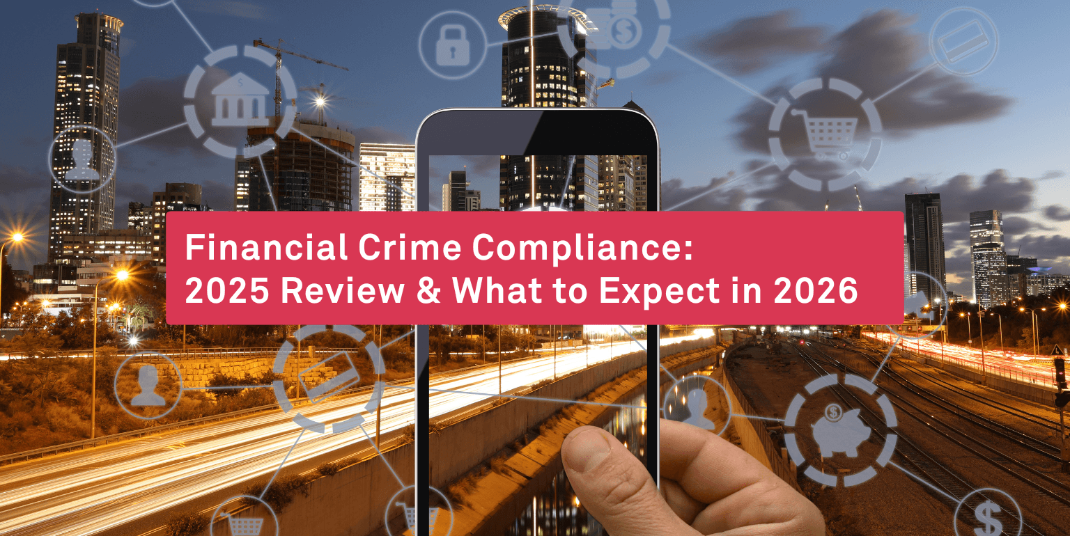 The State of Financial Crime Compliance: 2025 Review & What to Expect in 2026  